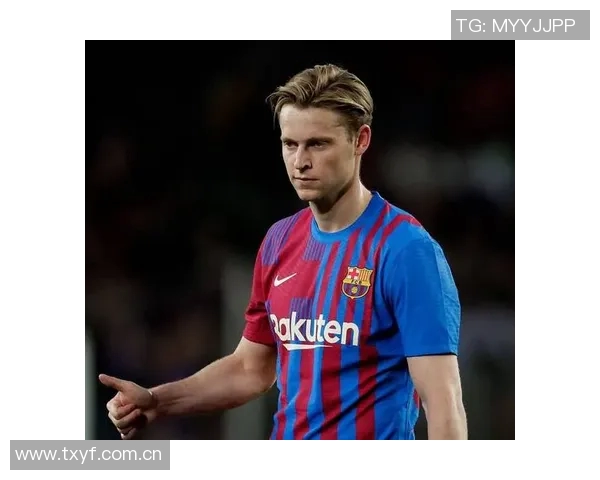 巴萨与德容续约谈判进入最后阶段年薪高达1200万欧元